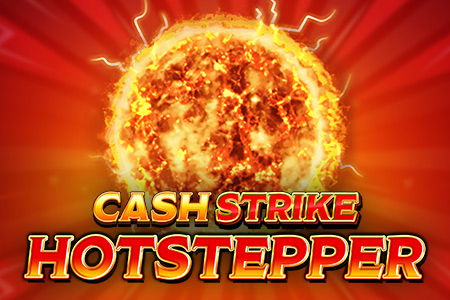 Cash Strike Hotstepper