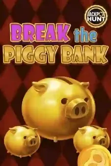 Break the Piggy Bank