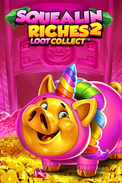 Squealin Riches 2