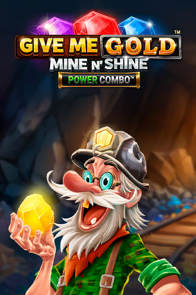 Give Me Gold: Mine n` Shine POWER COMBO