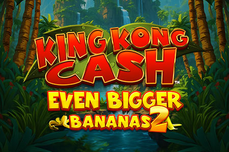 King Kong Cash Even Bigger Bananas 2