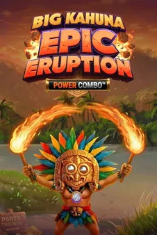 Big Kahuna Epic Eruption Power Combo